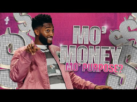 Mo’ Money, Mo’ Purpose // Mo’ Money, Mo’ Problems (Part 1) // Michael Todd
