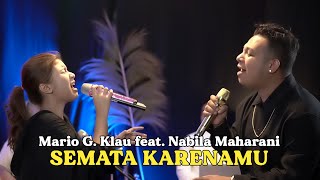 SEMATA KARENAMU - MARIO G. KLAU FT. NABILA MAHARANI With NM Boys width=