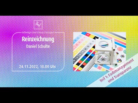 IDUG Stuttgart #87 "Reinzeichnung" mit Daniel Schulte 1/3 "Farbmanagement und Transparenz"
