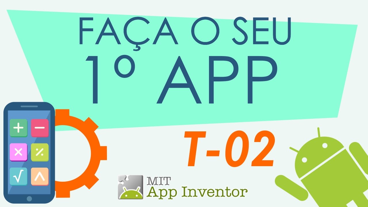 Fazendo o Primeiro Aplicativo - MIT App Inventor