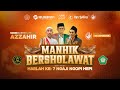 MANHIK BERSHOLAWAT Bersama Habib Ali Zainal Abidin Bin Segaf Assegaf Majelis Az Zahir
