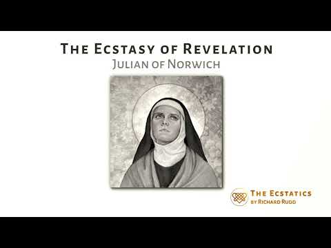 The Ecstasy of Revelation - Julian of Norwich