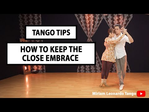 TANGO TIPS:  How to keep the close embrace.