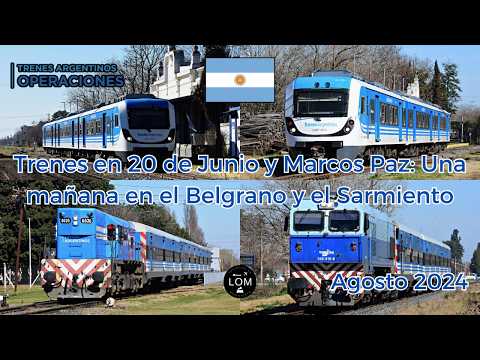 Trenes en 20 de Junio y Marcos Paz: Una mañana en el Belgrano y el Sarmiento - Agosto 2024