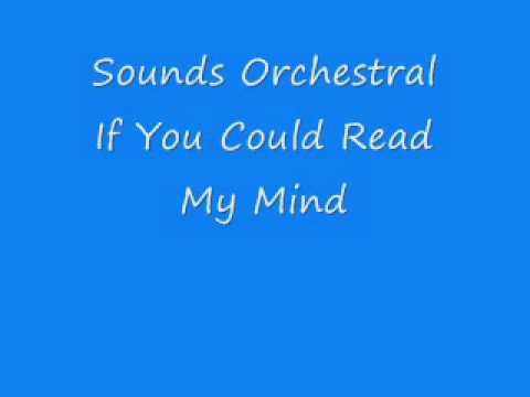 Sounds Orchestral - If You Could Read My Mind