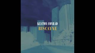 Keaton Conrad - Biscayne (Official Audio)