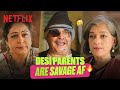 These SAVAGE Desi Parents Will Leave You In SPLITS Khoobsurat KKHH Luka Chuppi Netflix
