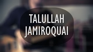 Jamiroquai - Talullah [Bass Cover]