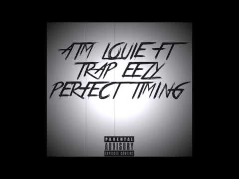 Atm Louie ft. Trap Eezy - Perfect Timing (Official Audio)