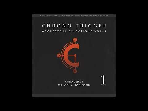 Chrono Trigger Orchestral Selections Vol 1 (Full Length)