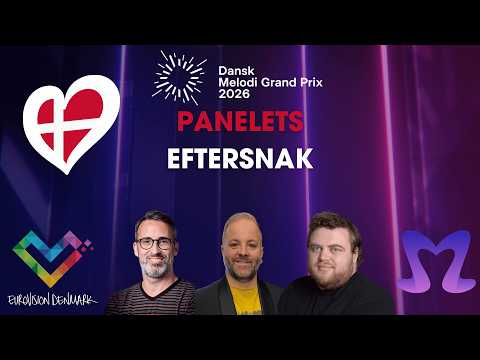 Panelets eftersnak | Dansk Melodi Grand Prix 2026 | Panelet bedømmer