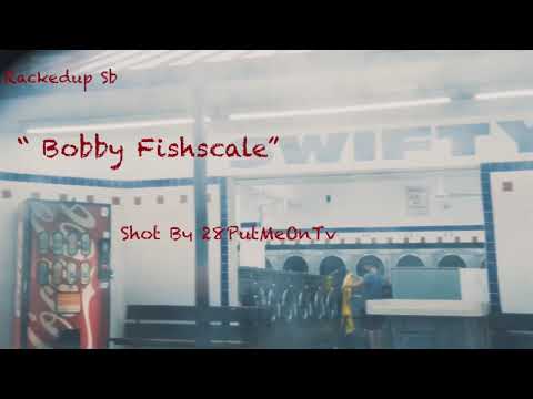 RackedupSb - Bobby Fishscale (Official Video)