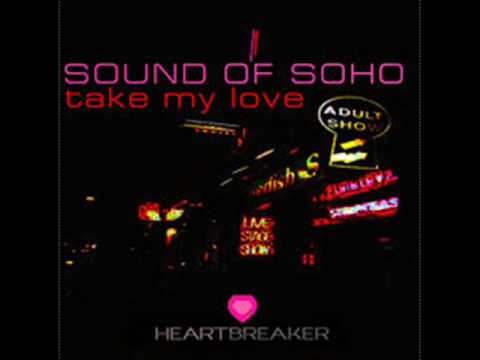 Sound Of Soho - Take My Love