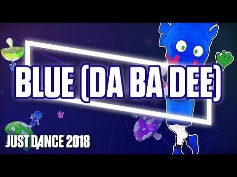 blue da ba dee | Just Dance 2018 | Just Dance Plus