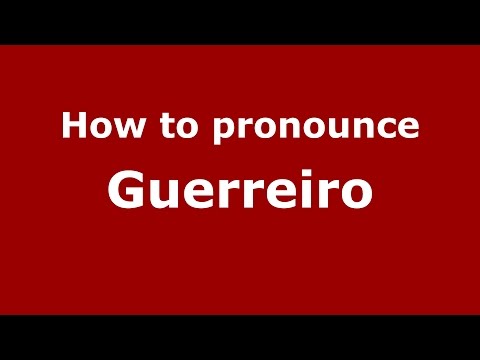 How to pronounce Guerreiro