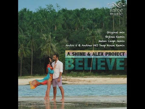 A.Shine & Alex Project - Believe (Music video)