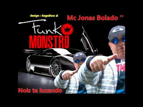 MC JONAS BOLADO - NOIS TAH LUXANDO ( DJ SAMUKA PRODUÇÕES )