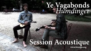 #827 Ye Vagabonds - Humdinger (Session Acoustique)