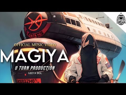 " MAGIYA " GEEYA BGL -  OFFICIAL MUSIC VIDEO 2023 ( U TURN PRODUCTION - MAGIYA )