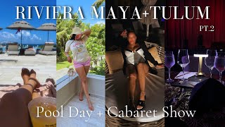 Mexico Travel Vlog Pt 2| TRS Yucatan Resort + Pool Day & Chic Cabaret Show
