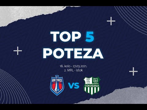 TOP 5: Ratnici - Sokobanja, 18. Kolo, 2. MRL - ISTOK, 2020/21 (Drugi deo sezone)