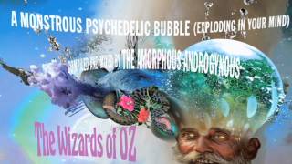 A Monstrous Psychedelic Bubble - The Wizards Of Oz - psychvert 2