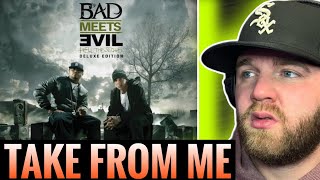 EMINEM WENT ALL OUT | Bad Meets Evil- Take From Me | Eminem &amp; Royce Da 5’9 (Reaction)