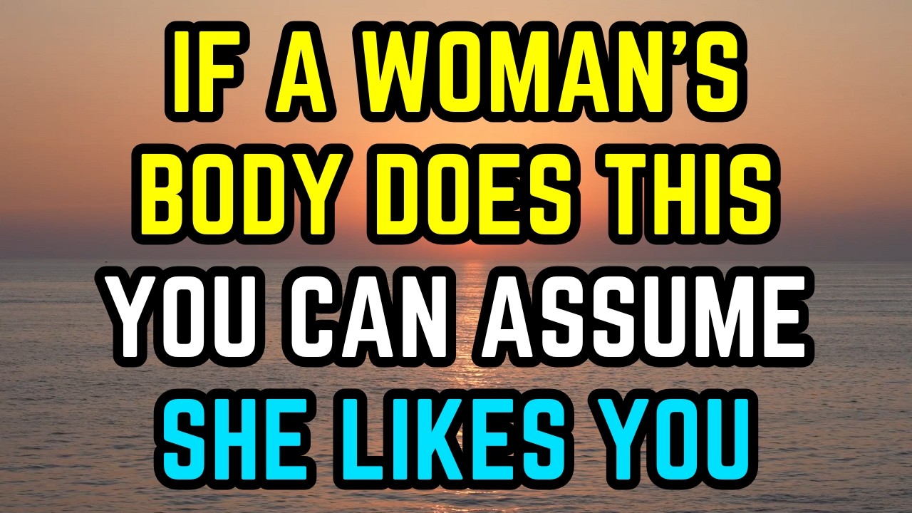 If a Woman’s Body Does THIS You Can Assume She Likes You (Men Don’t Realize) Body Language Facts