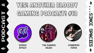 Yes! Another Bloody Gaming Podcast! #13