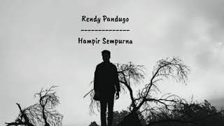 Hampir Sempurna - Rendy Pandugo (Lyrics)