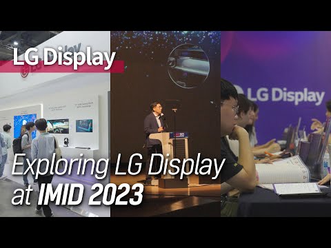 LG Display's Exclusive Display Technology Leadership Unveiled at BEXCO, Busan! [IMID 2023]