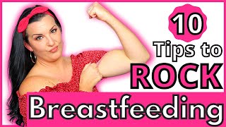 10 BREASTFEEDING TIPS FOR NEW MOMS | How to ROCK at Breastfeeding!