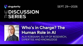 Who's in Charge? The Human Role in AI with Alix Rübsaam | Singularity University