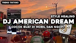 Download lagu DJ AMERICAN DREAM X MELODI SYAHDU VIRAL TIKTOK FULL SONG BY MUSLIH FVNKY STYLE HEALING mp3