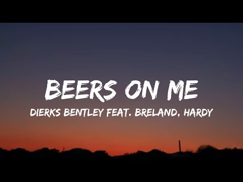 Dierks Bentley feat. Breland, Hardy - Beers On Me (lyrics)