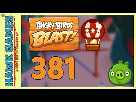 Angry Birds Blast Level 381 - 3 Stars Walkthrough, No Boosters