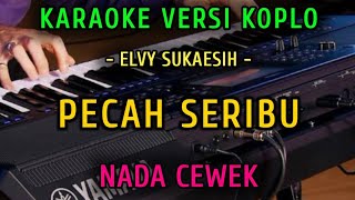 Download lagu PECAH SERIBU || ELVY SUKAESIH || KARAOKE NADA CEWEK || VERSI KOPLO mp3 Download lagu PECAH SERIBU || ELVY SUKAESIH || KARAOKE NADA CEWEK || VERSI KOPLO mp3