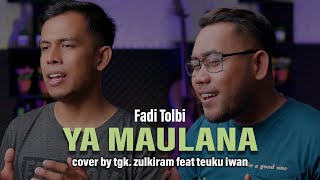 Download lagu YA MAULANA-FADI TOLBI (Cover By Tgk.Zulkiram & Teuku Iwan) mp3 Download lagu YA MAULANA-FADI TOLBI (Cover By Tgk.Zulkiram & Teuku Iwan) mp3