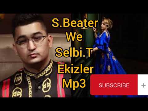 S.Beater we Selbi.T Ekizler aydymy