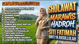 Download lagu SHOLAWAT MARAWIS HADROH SITI FATIMAH BINTI YA RASULULLOH || PLAYLIST SHOLAWAT MERDU NONSTOP 1 JAM mp3