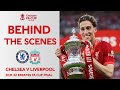 Behind The Scenes | Chelsea v Liverpool | Final | Emirates FA Cup 2021-22