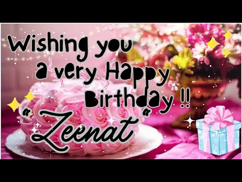 Happy Birthday Zeenat🎂||Birthday wishes with name #wishingstar