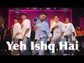 YEH ISHQ HAI SANKET PANCHAL CHOREOGRAPHY