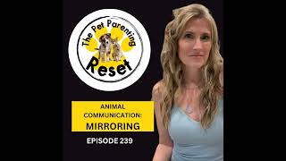 239. Do Animals Mirror Our Emotions? Animal Communication with Lisa Tully