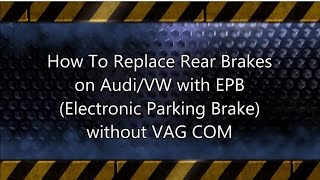 How to replace Audi and VW rear brakes with EPB without VAG COM