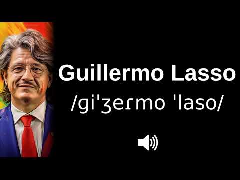 🇪🇨 How to pronounce Guillermo Lasso (CORRECTLY!)