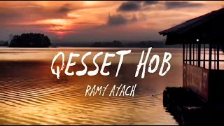 Download lagu lirik lagu ramy ayach qesset hob terjemah Indonesi... mp3