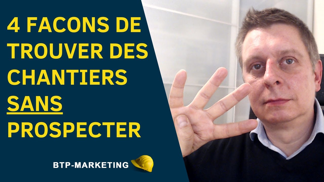 4 façons de trouver des chantiers SANS prospecter