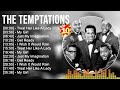 T H E T E M P T A T I O N S Greatest Hits Top 100 Artists To Listen In 2022 2023
