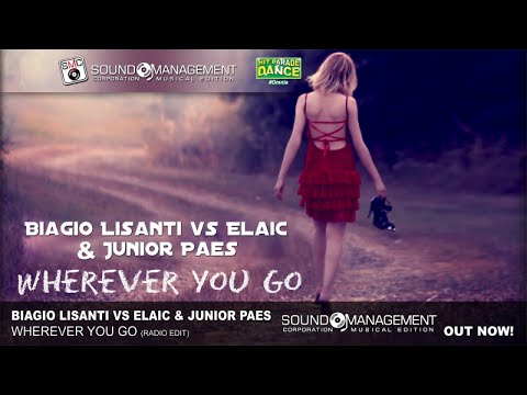 BIAGIO LISANTI VS ELAIC & JUNIOR PAES - Wherever You Go (HIT PARADE DANCE #Omnia - HIT MANIA 2017